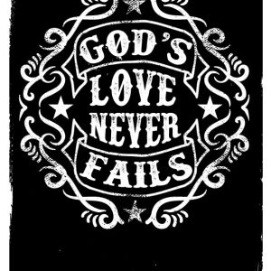 God s Love Never Fails