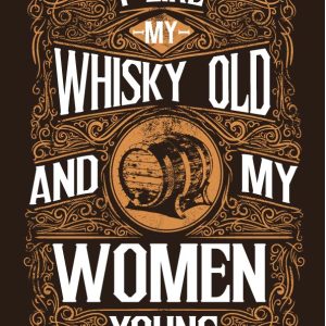 I like my Whisky Old