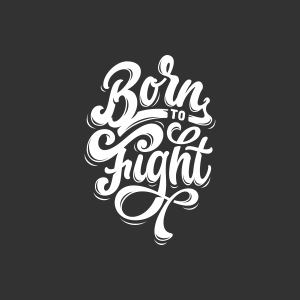 Born to Fight