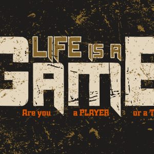 Life is a Game