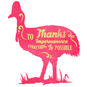 Thanks To Impermanence