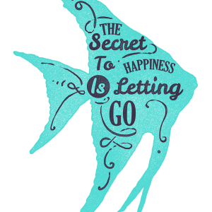 The Secret To Happiness Is Letting Go