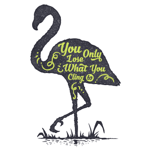 You Only Lose What You Cling To